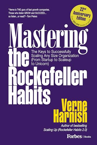 Mastering the Rockefeller Habits (22nd Anniversary Edition): The Keys to Successfully Scaling Any Organization (From Startup to Scaleup to Unicorn)