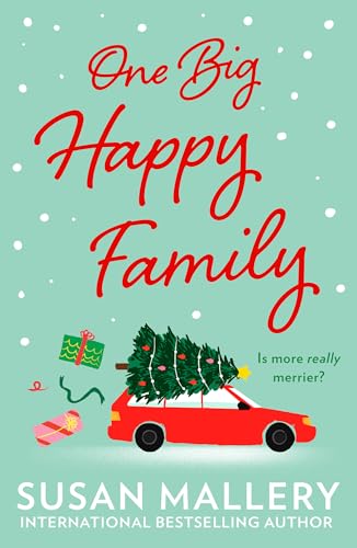 One Big Happy Family: An uplifting new festive story of family, friendship and romance from New York Times bestselling author, Susan Mallery in 2025
