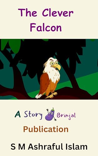 The Clever Falcon (Moral Stories for Kids) (English Edition)