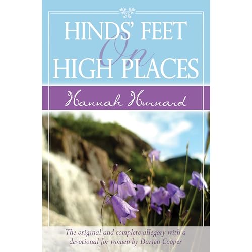 Hinds' Feet on High Places: The Original and Complete Allegory with a Devotional for Women