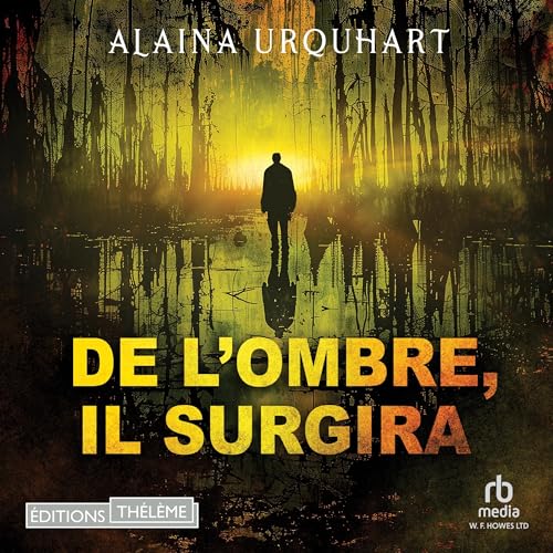 De l'ombre, il surgira [From the Shadows He Will Emerge]