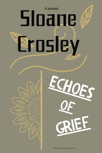 Sloane Crosley memoir: Echoes of Grief