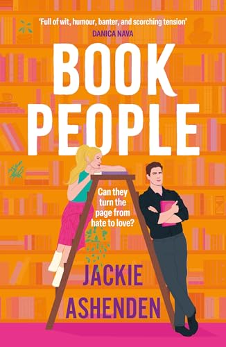 Book People: A sweet and spicy, enemies-to-lovers bookshop rom-com!