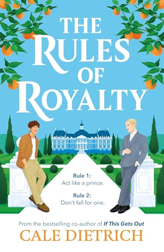 The Rules of Royalty: A deliciously royal queer summer romance from the bestselling co-author of If This Gets Out (English Edition)