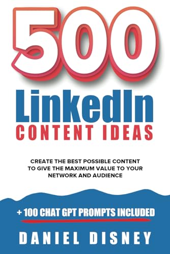 500 LinkedIn Content Ideas: + 100 Chat GPT Prompts
