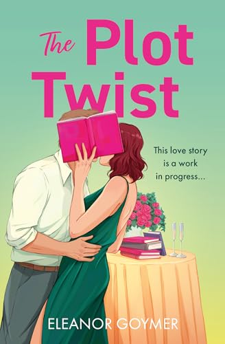 The Plot Twist: A book lovers romcom perfect for fans of David Nicholls and Emily Henry