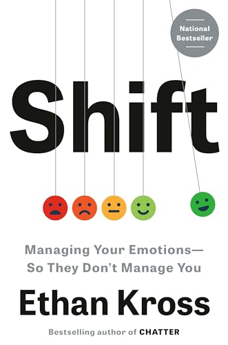 Shift: Managing Your Emotions--So They Don't Manage You