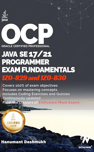 OCP Java 17 & 21 Programmer Certification Fundamentals: Study Guide For 1Z0-829 1Z0-830 (OCP Java 17 / 21 Programmer Certification Exam Fundamentals Study Guide Book 3) (English Edition)