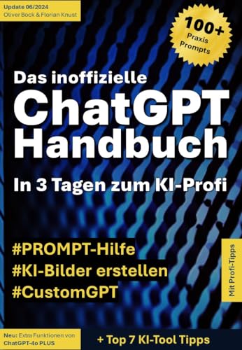Das inoffizielle ChatGPT Handbuch: In 3 Tagen zum KI-Profi