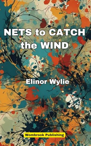 Nets to Catch the Wind: A Tapestry of Wit, Beauty, and Unflinching Honesty
