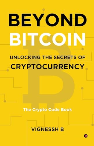 Beyond Bitcoin Unlocking the Secrets of Cryptocurrency: The Crypto Code Book