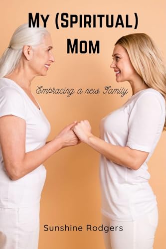 My (Spiritual) Mom: Embracing a New Family