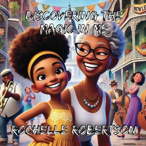 Discovering The Magic In Me: Zara's Jazz And Creole Adventure: Embracing Heritage, Natural Beauty, And Self-Discovery