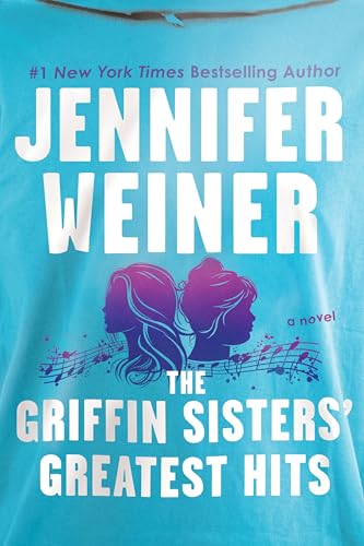 The Griffin Sisters' Greatest Hits: Two Sisters' Rise to Fame in the Early 2000s in This Heartfelt Glimmering Story of Second Chances