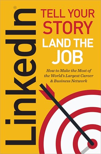 LinkedIn: Tell Your Story, Land the Job (English Edition)