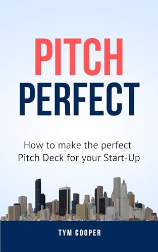Pitch Perfect: How to make the perfect Pitch Deck for your start-up