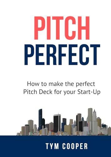 Pitch Perfect: How to make the perfect Pitch Deck for your start-up