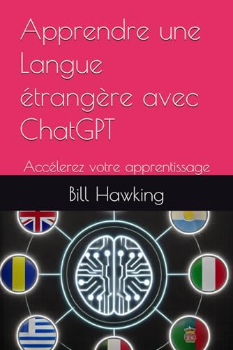 Apprendre une Langue étrangère avec ChatGPT: Accélerez votre apprentissage