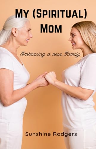 My (Spiritual) Mom: Embracing a New Family