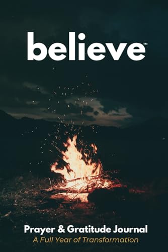 BELIEVE PRAYER & GRATITUDE JOURNAL: Defeat Doubt, Anxiety & Discouragement | Enjoy God, Build Your Faith & Live Your True Identity In Christ | 52 ... for Christians | Start Any Time | PURE WHITE