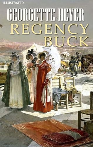 Regency Buck. Illustrated