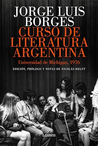 Curso de literatura argentina: Universidad de Michigan, 1976 (Spanish Edition)