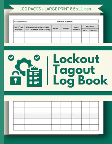 Lockout Tagout Log Book: Logbook for Businesses to Keep Records of Lockout Tagout Procedures | Lockout Tagout Log Sheet, Lockout Tagout Record Keeping Book | Large Print