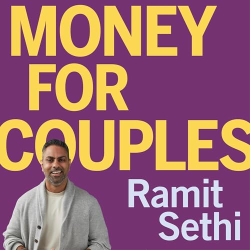 Money for Couples: No more stress. No more fights. Just a 10-step plan to create your Rich Life together