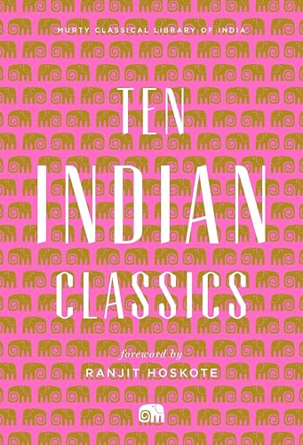 Ten Indian Classics (Murty Classical Library of India)