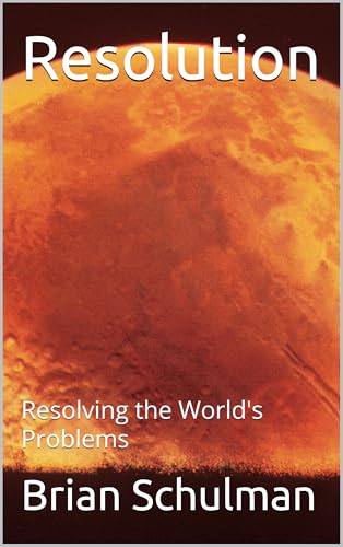 Resolution: Resolving the World's Problems (English Edition)