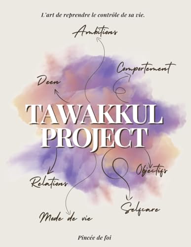 Tawakkul Project (Édition rose): L'art de reprendre le contrôle de sa vie.