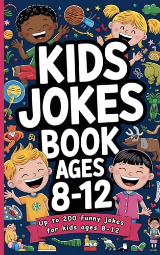 Kids jokes book ages 8-12: Up to 200 funny jokes for kids ages 8-12 | hilarious jokes book for kids to make them laugh, Relieves Stress and Improves Reading Skills