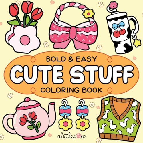 Cute Stuff: Coloring Book for Adults and Kids, Bold and Easy, Simple and Big Designs for Relaxation Featuring Animals, Flowers, Patterns, and Cute Things (Bold & Easy Coloring)