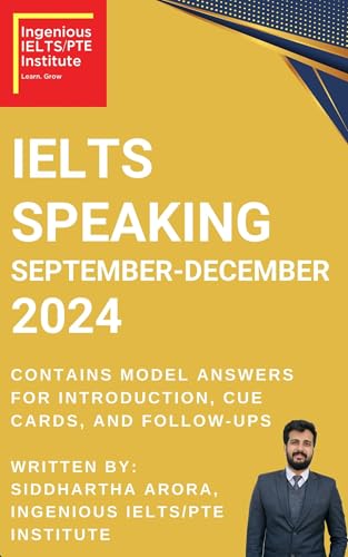 IELTS Speaking September-December 2024: Contains model answers for expected Introduction, Cue card, and follow-ups questions for IELTS exams to be conducted from September to December 2024