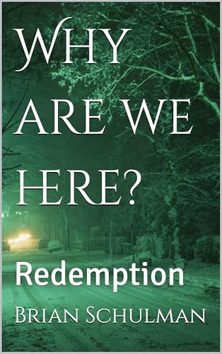 Why are we here?: Redemption