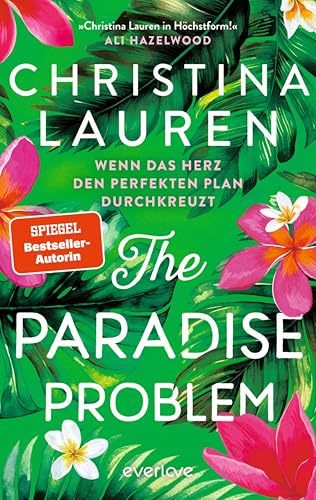 The Paradise Problem – Wenn das Herz den perfekten Plan durchkreuzt: Roman | Nach dem TikTok-Hit »The Unhoneymooners« endlich die neue paradiesisch prickelnde RomCom der SPIEGEL-Bestsellerautorin