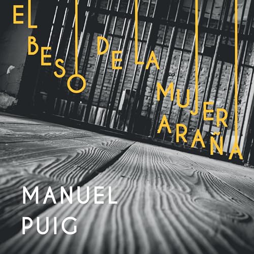 El beso de la mujer araña [Kiss of the Spider Woman]