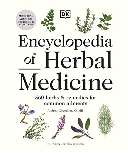Encyclopedia of Herbal Medicine New Edition: 560 Herbs and Remedies for Common Ailments Spiral Bound Version [Spiral-bound] Andrew Chevallier