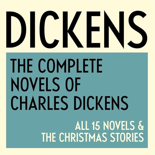 The Complete Novels of Charles Dickens: All 15 Novels & The Christmas Stories: Great Expectations, A Tale of Two Cities, Nicholas Nickleby, Dombey and Son, David Copperfield, Little Dorrit, Bleak House, A Christmas Carol and other Christmas Stories, Our Mutual Friend, The Pickwick Papers, Oliver Twist, The Old Curiosity Shop, Barnaby Rudge, Martin Chuzzlewit, Hard Times, The Mystery of Edwin Drood
