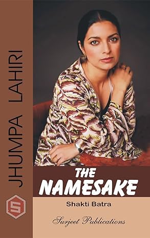 JHUMPA LAHIRI: THE NAMESAKE(A Critical Study)