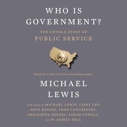 Who Is Government?: The Untold Story of Public Service