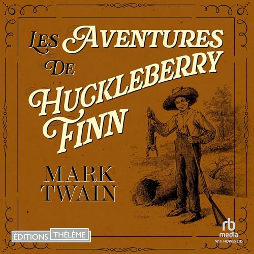 Les Aventures de Huckleberry Finn [The Adventures of Huckleberry Finn]