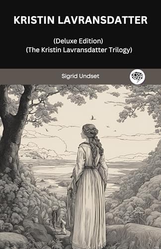 Kristin Lavransdatter: (Deluxe Edition) (The Kristin Lavransdatter Trilogy)