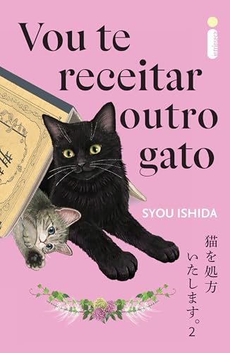 Vou te receitar outro gato: Vou te receitar um gato (Portuguese Edition)