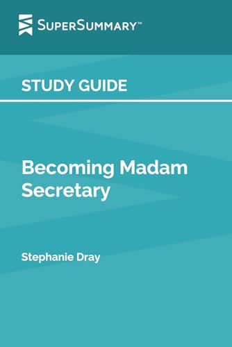 Study Guide: Becoming Madam Secretary by Stephanie Dray (SuperSummary)