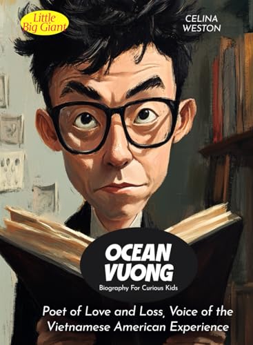 Ocean Vuong Biography For Curious Kids: Poet of Love and Loss, Voice of the Vietnamese American Experience