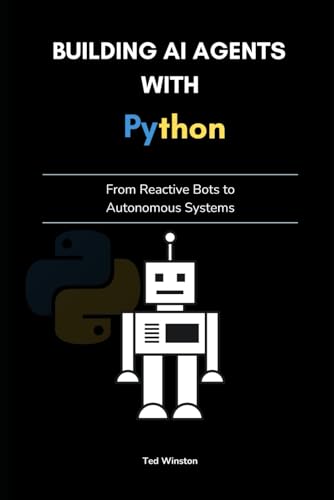 Building AI agents with Python: From Reactive Bots to Autonomous Systems