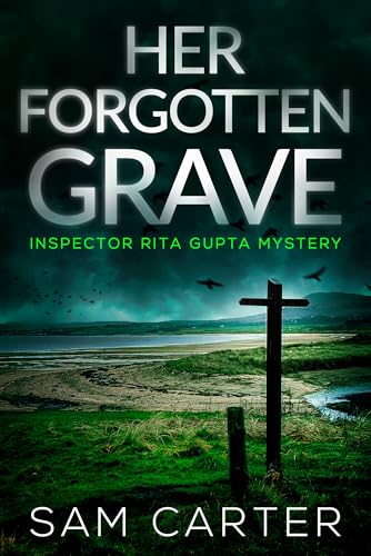 Her Forgotten Grave: A North York Moors Crime Thriller (DI Rita Gupta Series Book 1)