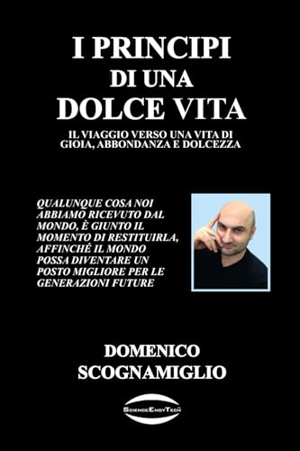 I PRINCIPI DI UNA DOLCE VITA: IL VIAGGIO VERSO UNA VITA DI GIOIA, ABBONDANZA E DOLCEZZA