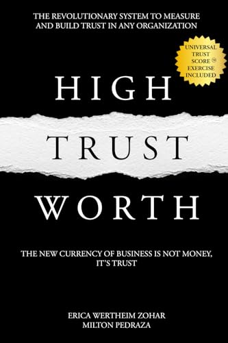 High Trust Worth: The New Currency of Business is Not Money, it's Trust